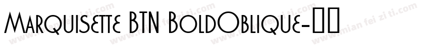 Marquisette BTN BoldOblique字体转换